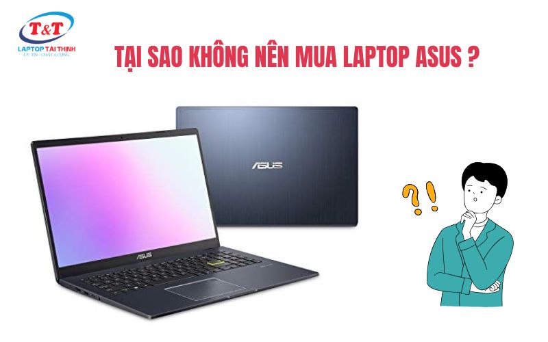 tại sao không nên mua laptop asus